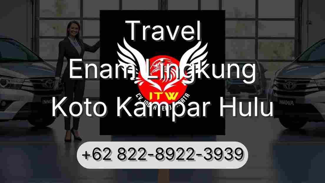 Travel Enam Lingkung Koto Kampar Hulu