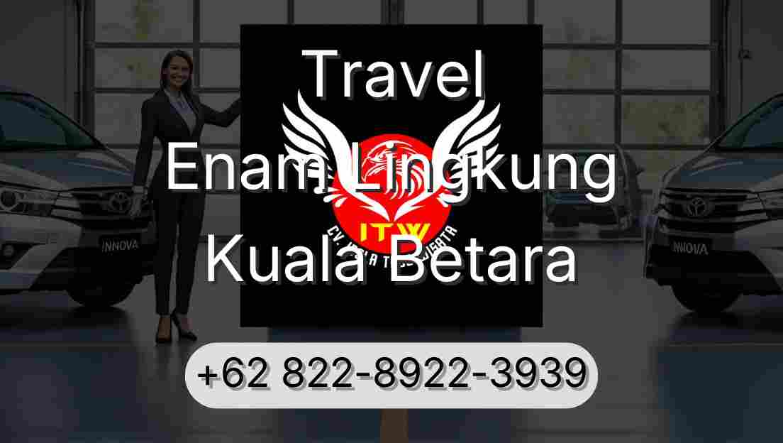 Travel Enam Lingkung Kuala Betara