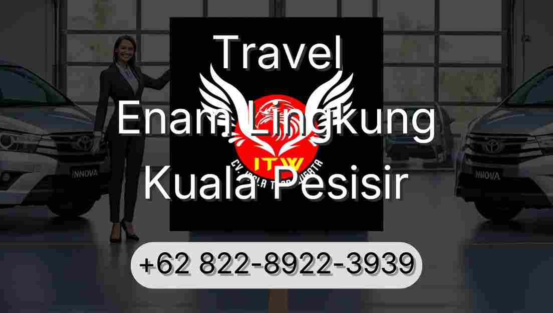 Travel Enam Lingkung Kuala Pesisir