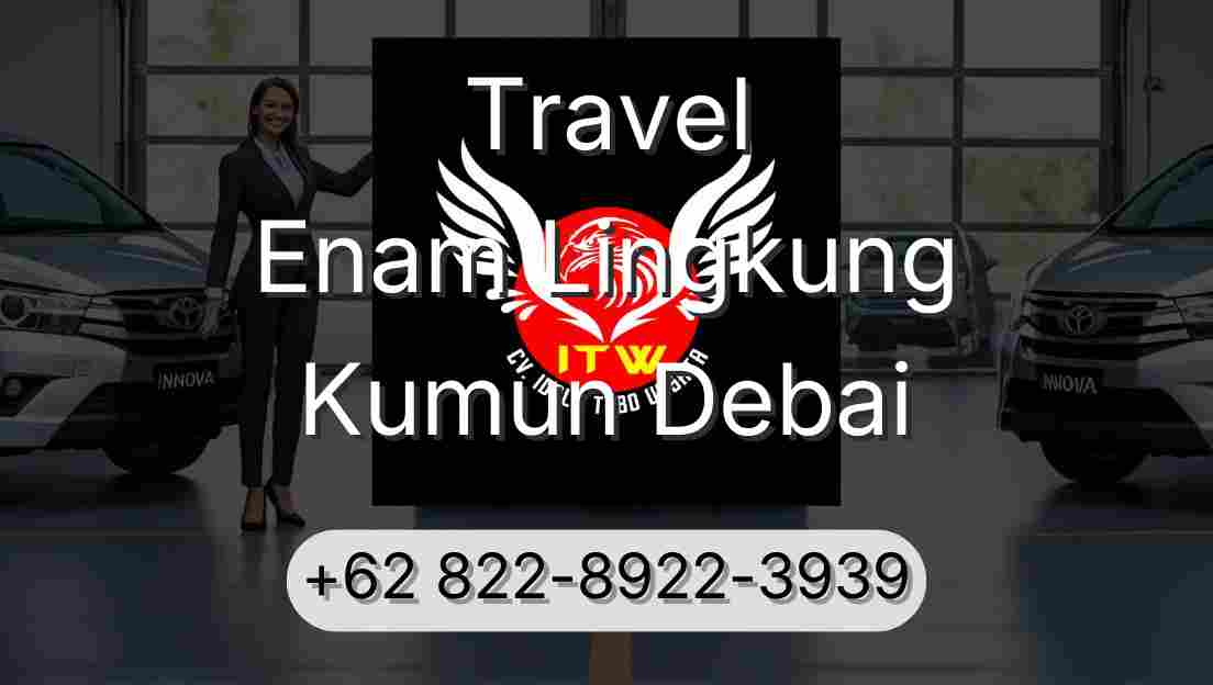 Travel Enam Lingkung Kumun Debai