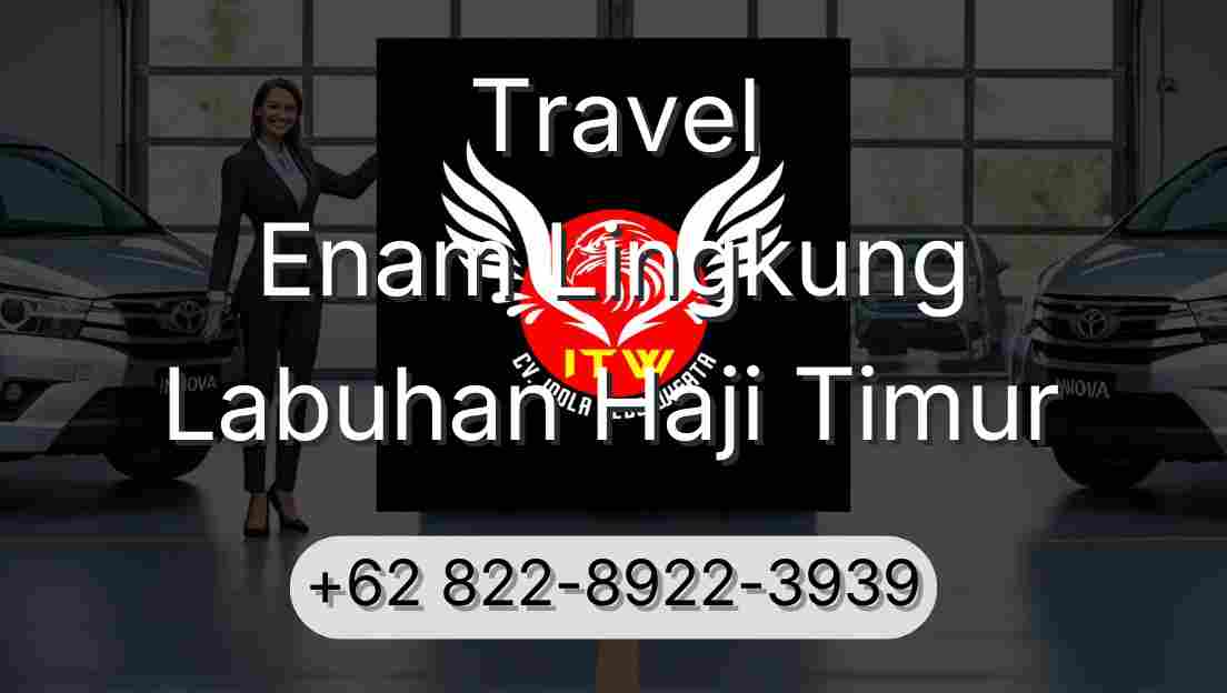 Travel Enam Lingkung Labuhan Haji Timur