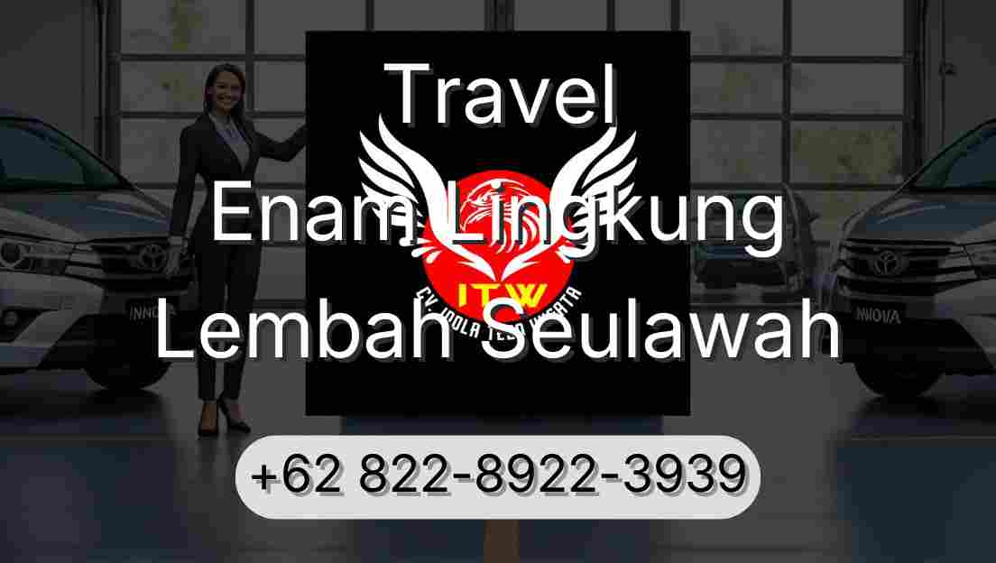 Travel Enam Lingkung Lembah Seulawah