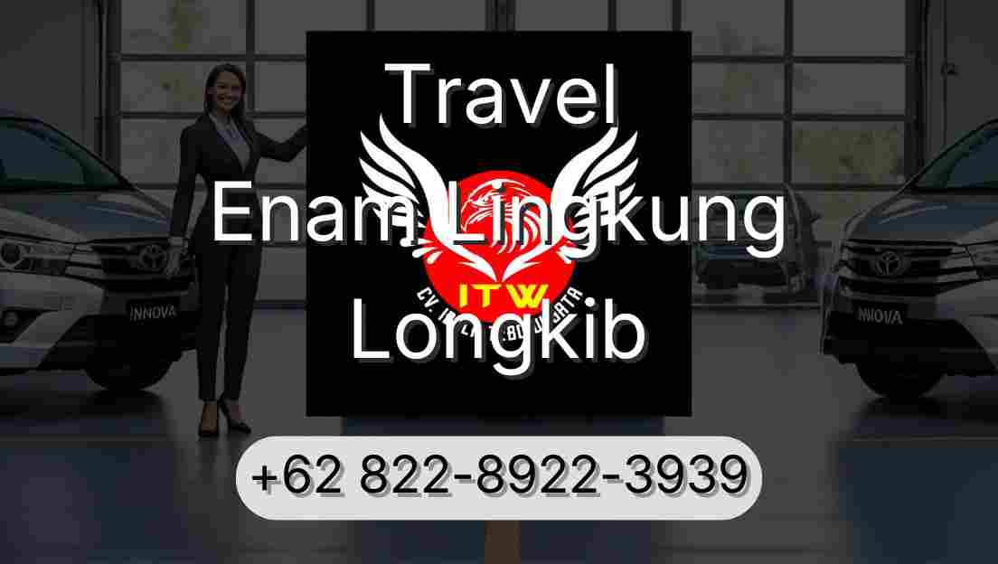 Travel Enam Lingkung Longkib