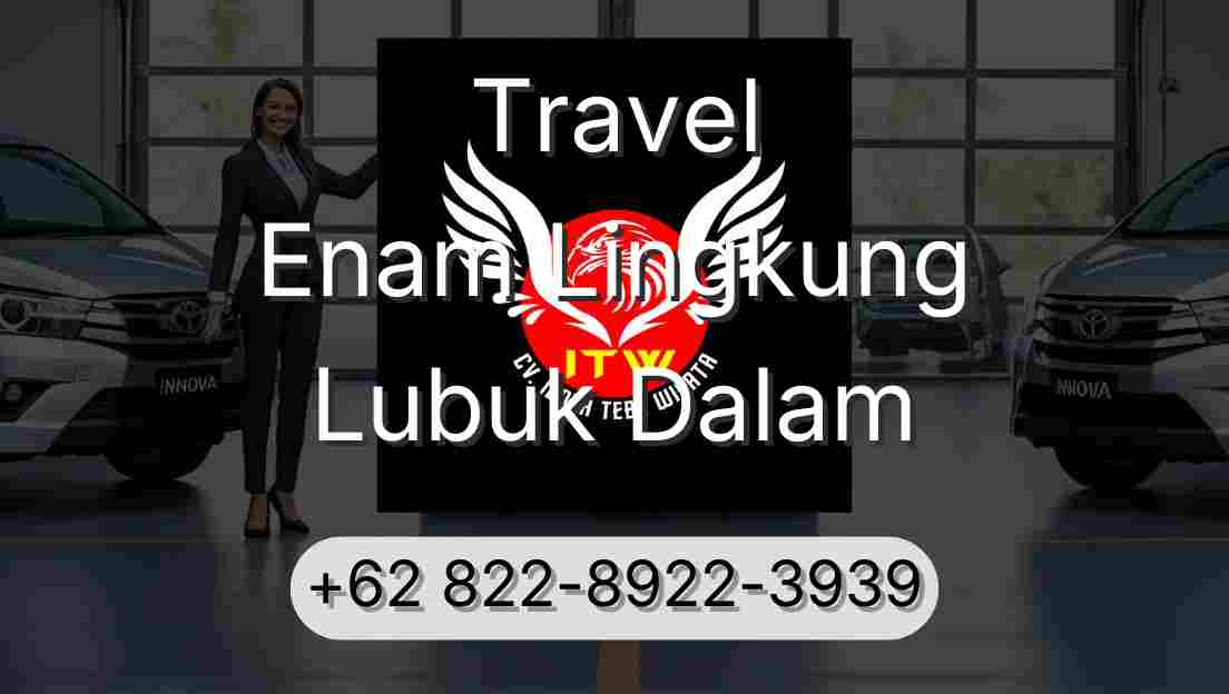 Travel Enam Lingkung Lubuk Dalam