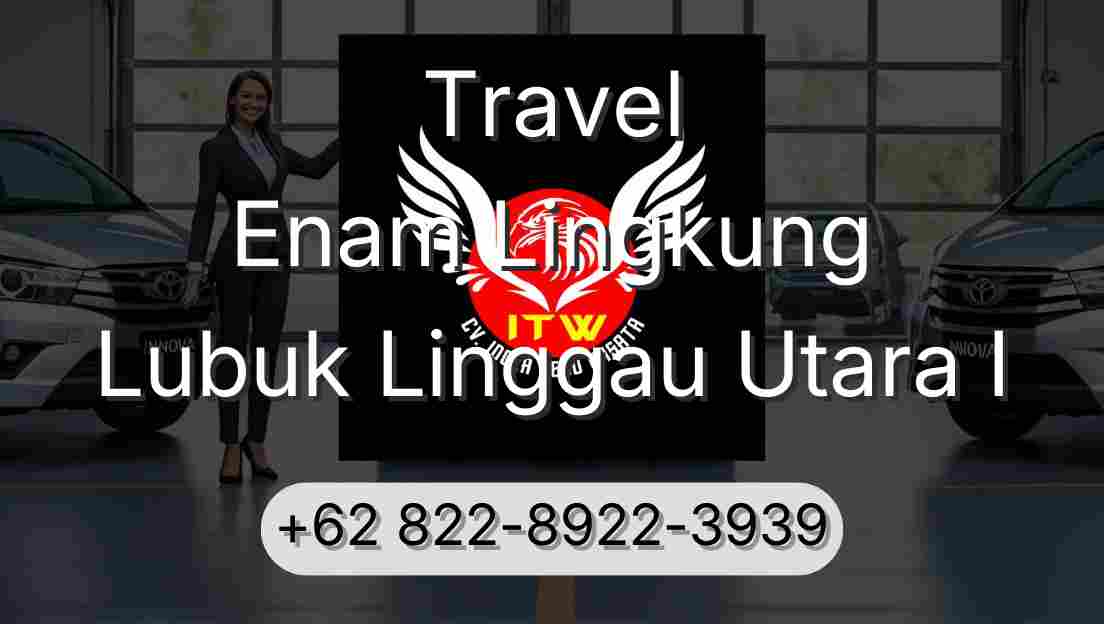 Travel Enam Lingkung Lubuk Linggau Utara I