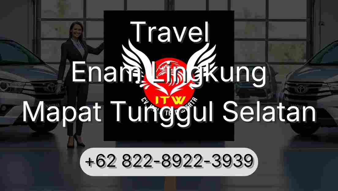 Travel Enam Lingkung Mapat Tunggul Selatan