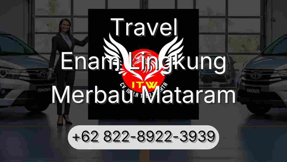Travel Enam Lingkung Merbau Mataram
