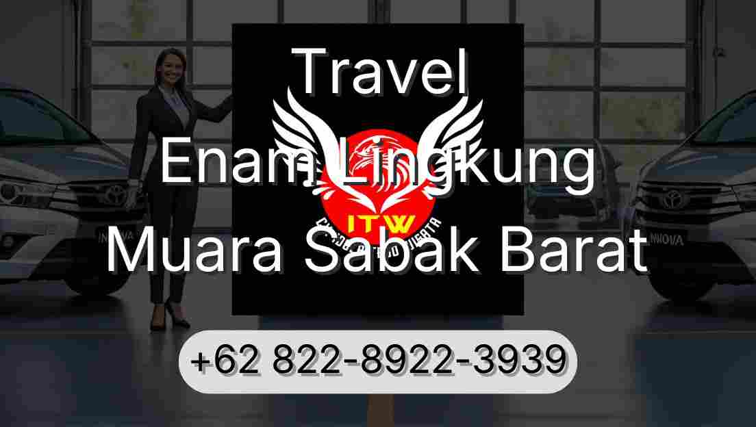 Travel Enam Lingkung Muara Sabak Barat