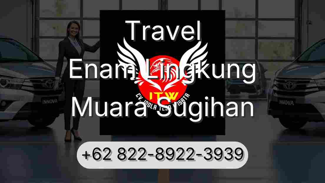 Travel Enam Lingkung Muara Sugihan