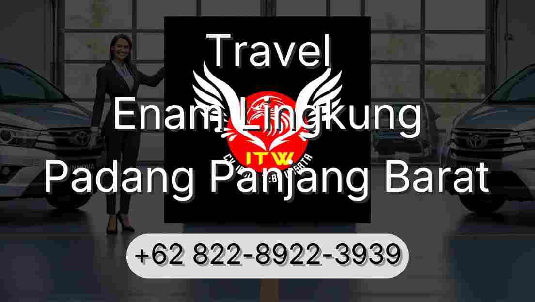 Travel Enam Lingkung Padang Panjang Barat