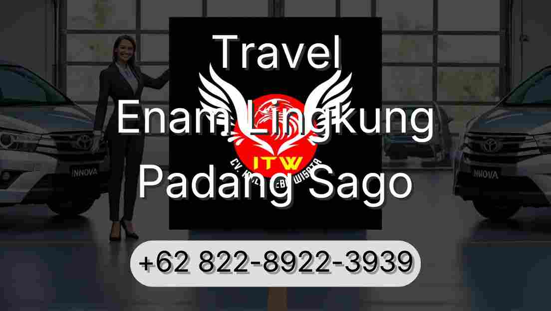 Travel Enam Lingkung Padang Sago
