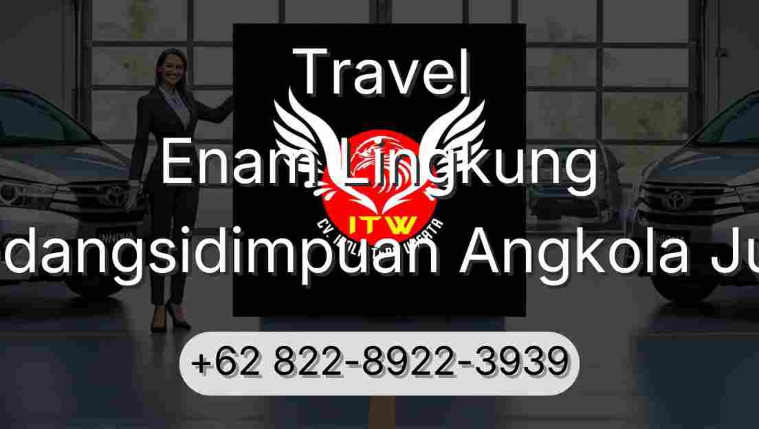 Travel Enam Lingkung Padangsidimpuan Angkola Julu