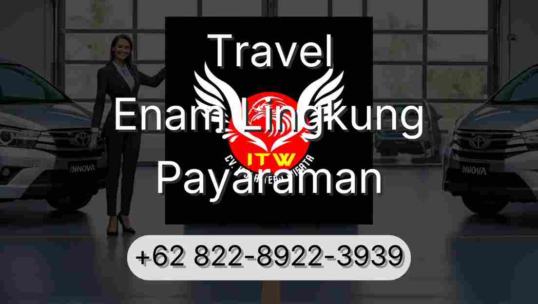 Travel Enam Lingkung Payaraman