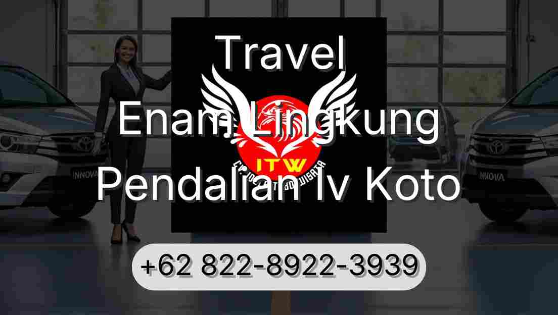 Travel Enam Lingkung Pendalian Iv Koto