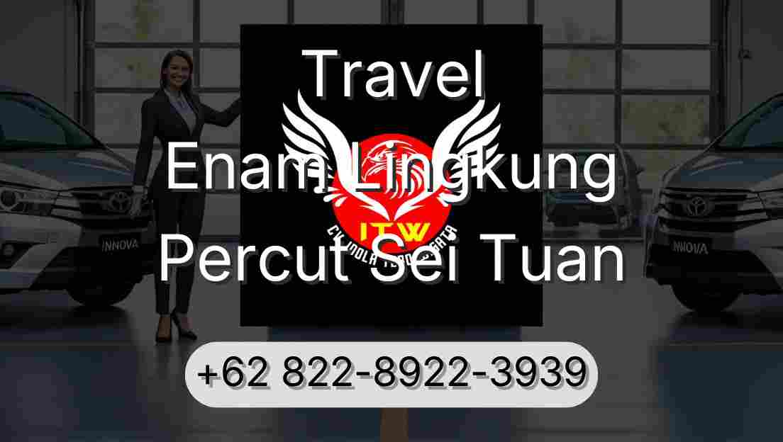 Travel Enam Lingkung Percut Sei Tuan