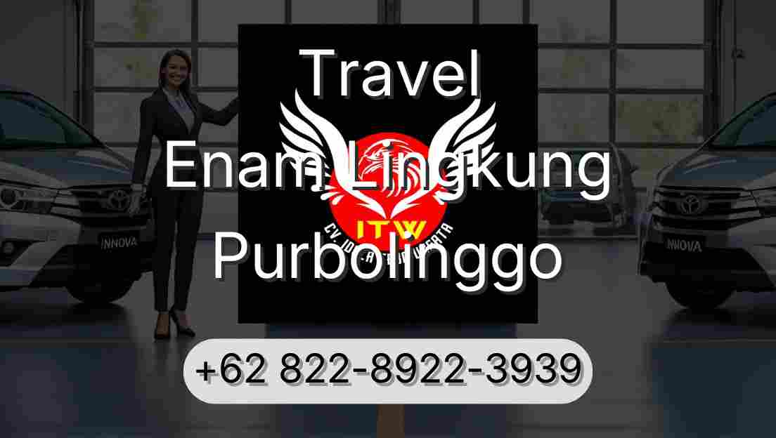 Travel Enam Lingkung Purbolinggo