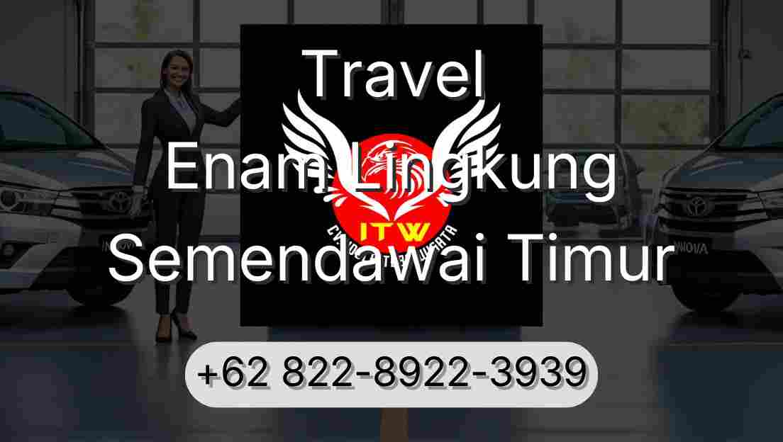 Travel Enam Lingkung Semendawai Timur