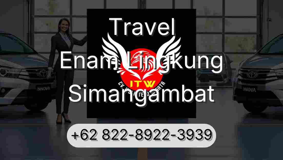 Travel Enam Lingkung Simangambat