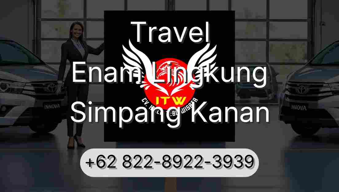 Travel Enam Lingkung Simpang Kanan