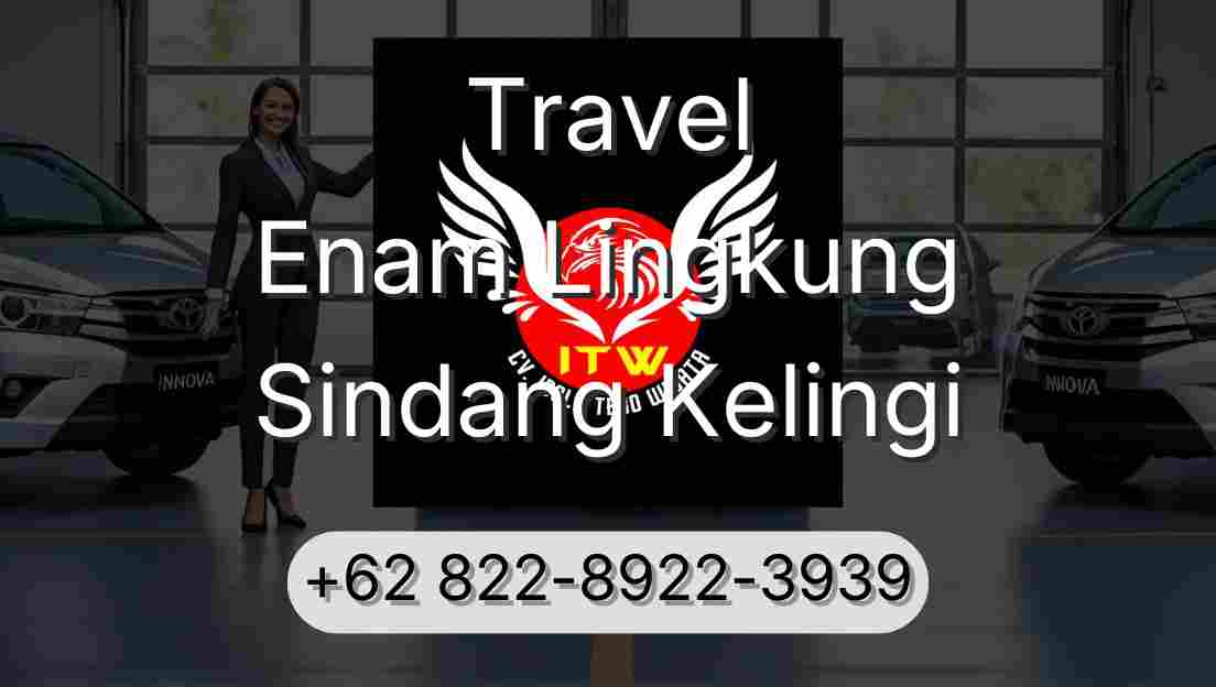 Travel Enam Lingkung Sindang Kelingi