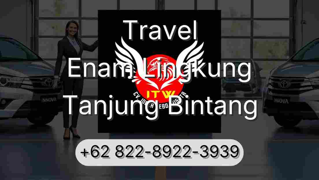 Travel Enam Lingkung Tanjung Bintang