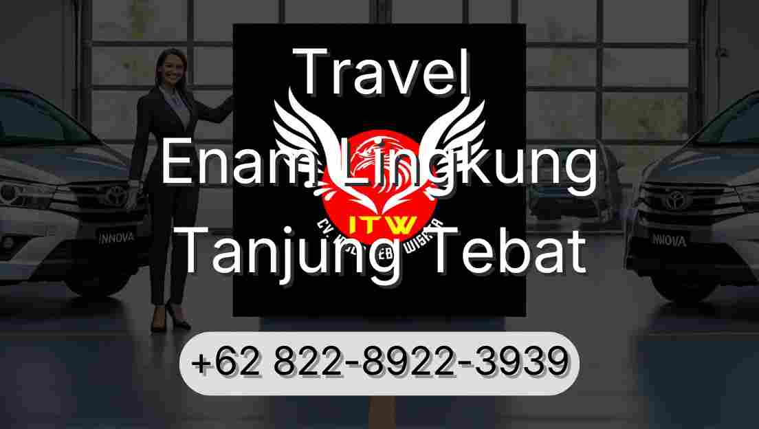 Travel Enam Lingkung Tanjung Tebat