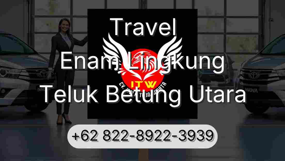 Travel Enam Lingkung Teluk Betung Utara