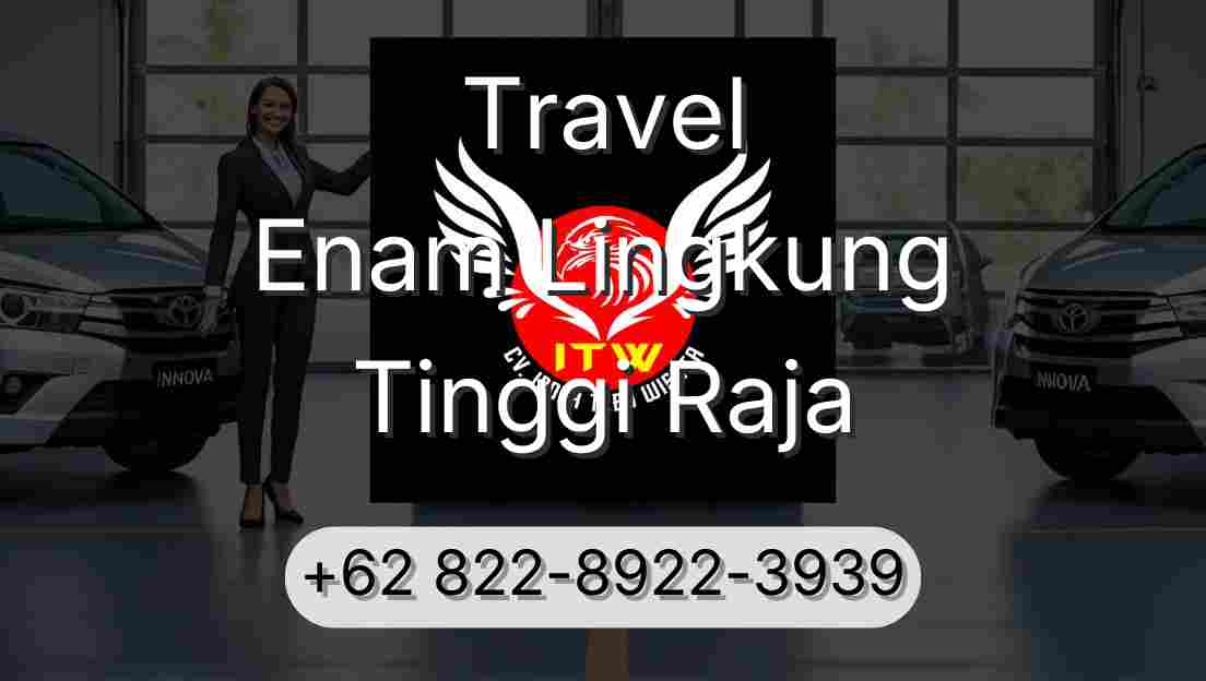 Travel Enam Lingkung Tinggi Raja