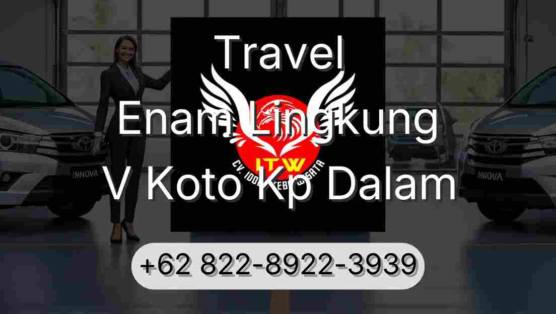 Travel Enam Lingkung V Koto Kp Dalam
