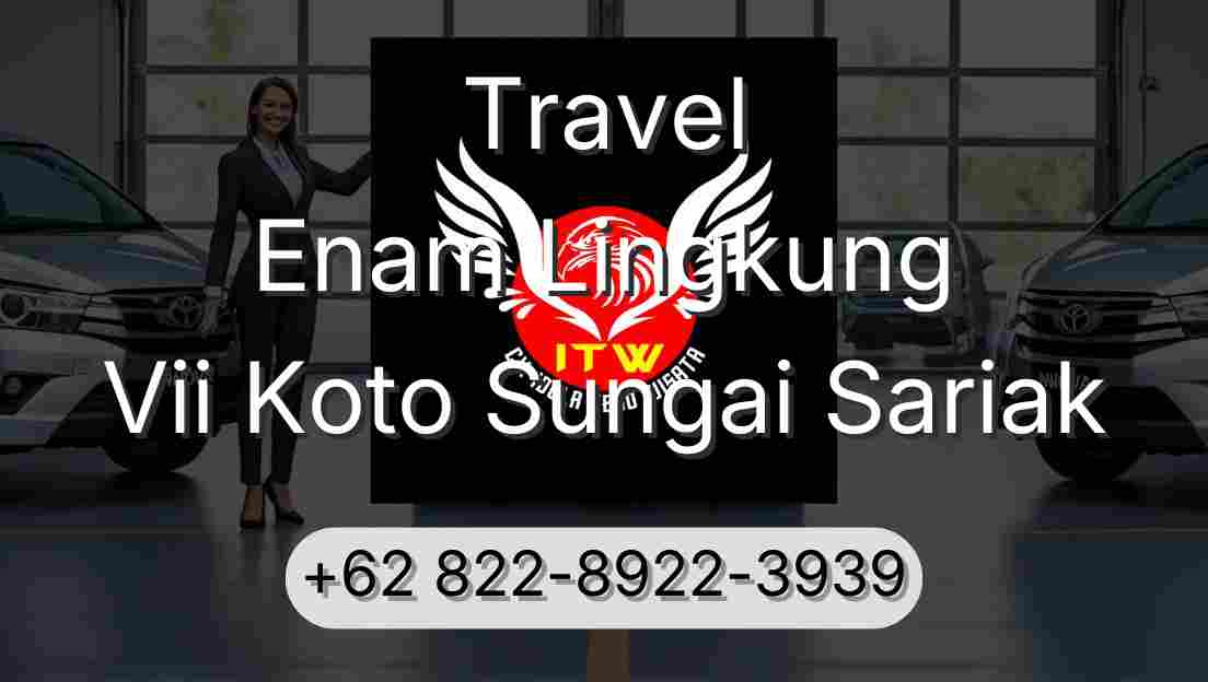 Travel Enam Lingkung Vii Koto Sungai Sariak
