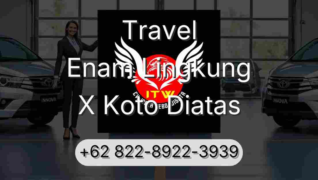 Travel Enam Lingkung X Koto Diatas