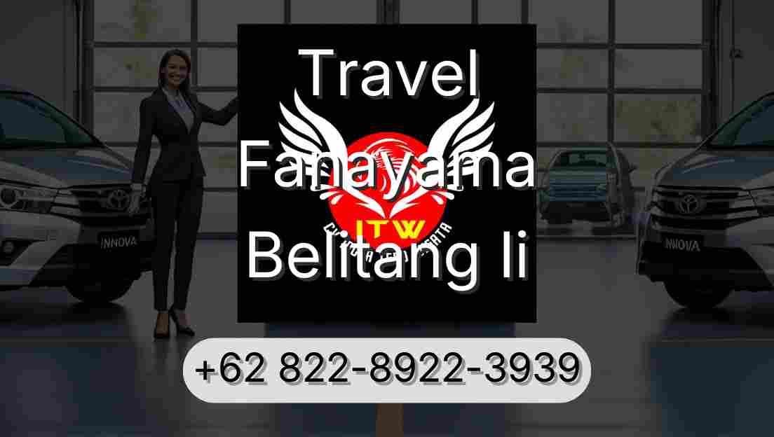 Travel Fanayama Belitang Ii