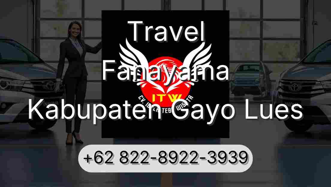 Travel Fanayama Kabupaten Gayo Lues