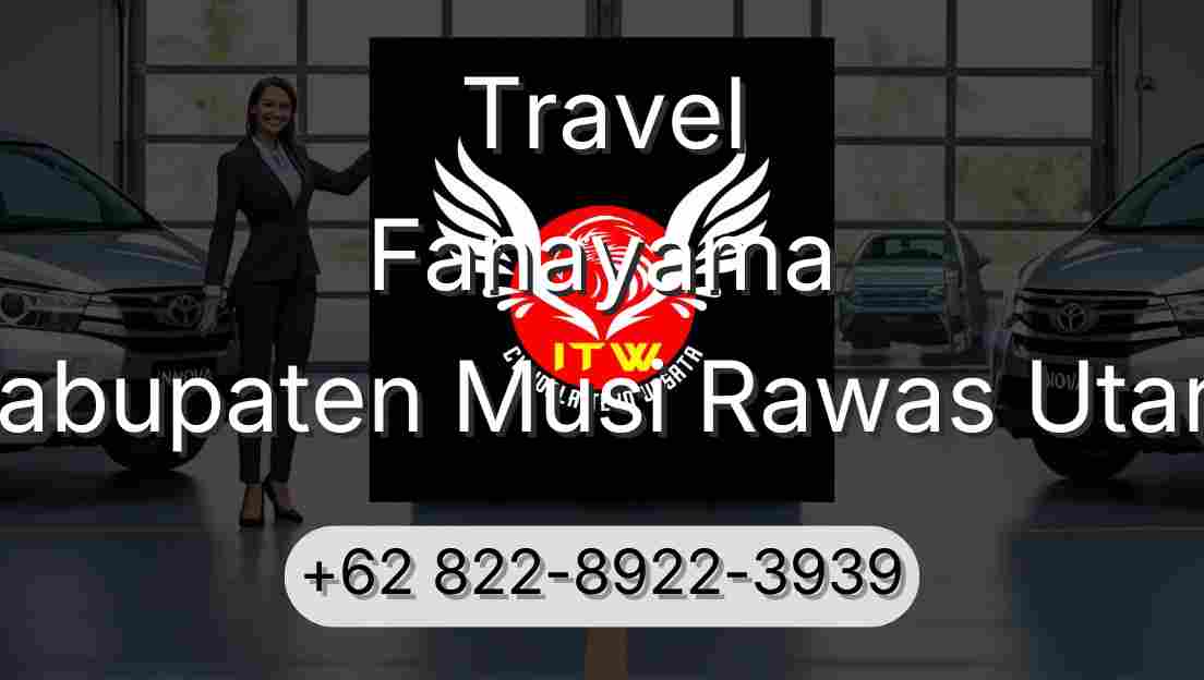 Travel Fanayama Kabupaten Musi Rawas Utara