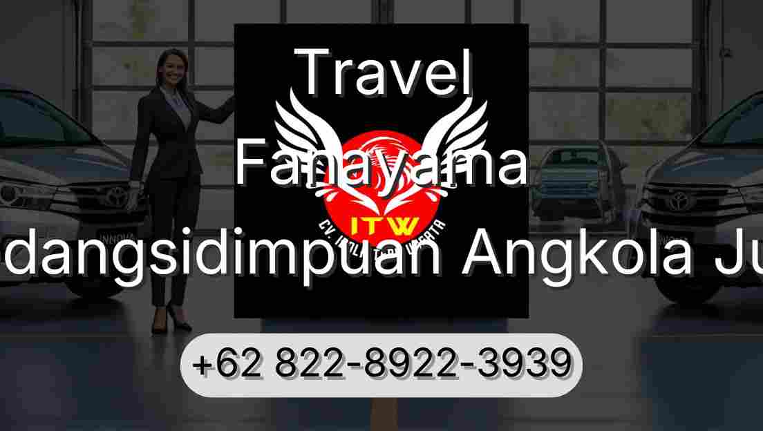 Travel Fanayama Padangsidimpuan Angkola Julu