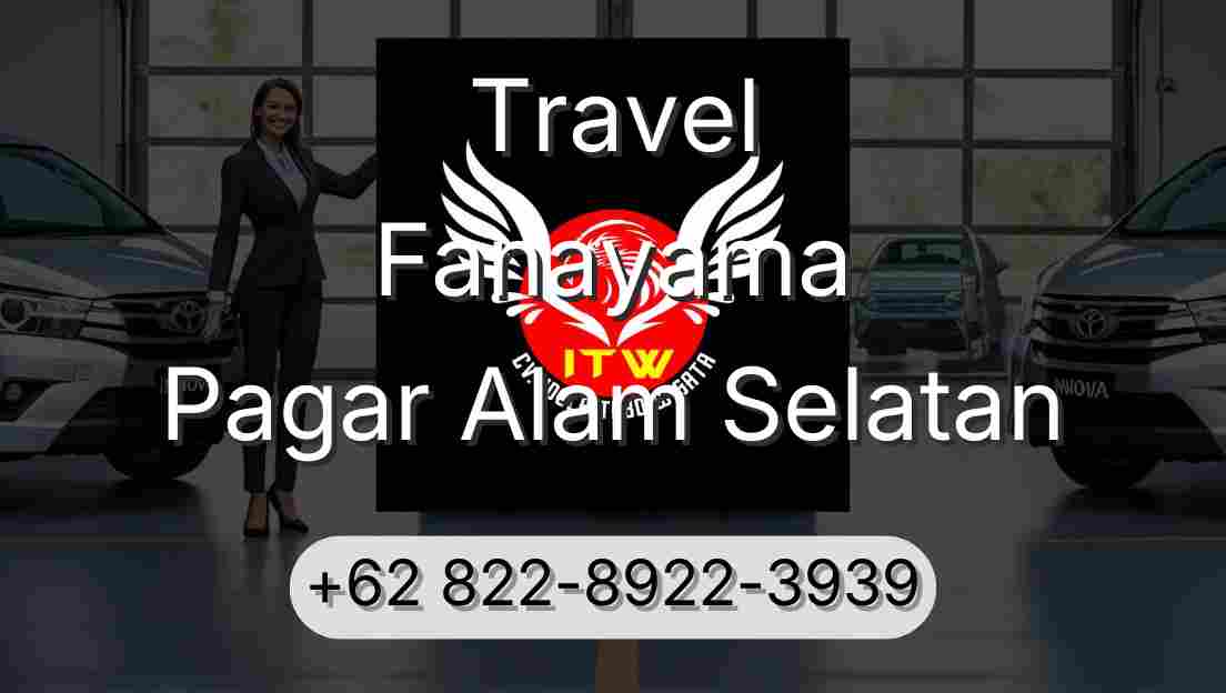 Travel Fanayama Pagar Alam Selatan