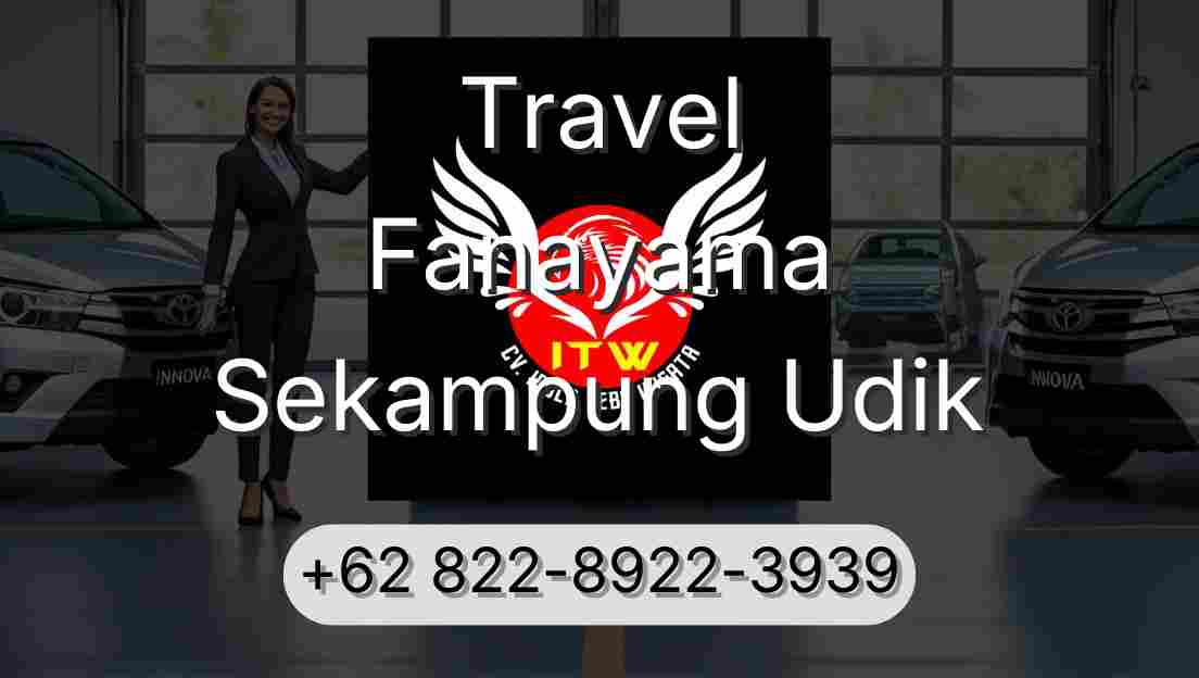 Travel Fanayama Sekampung Udik