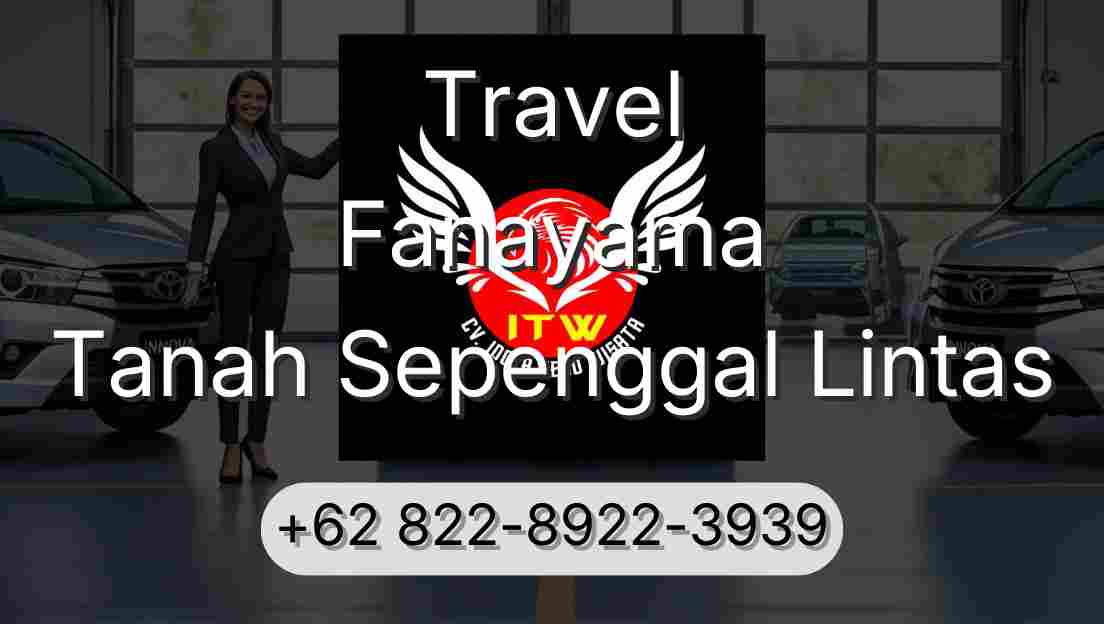 Travel Fanayama Tanah Sepenggal Lintas