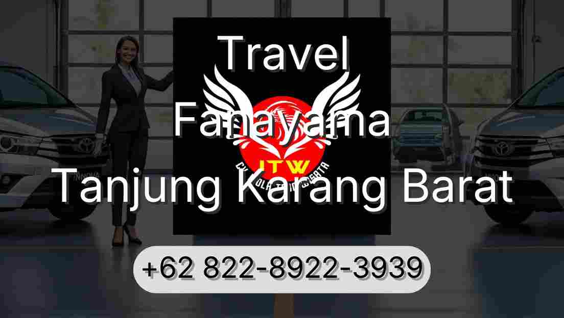 Travel Fanayama Tanjung Karang Barat