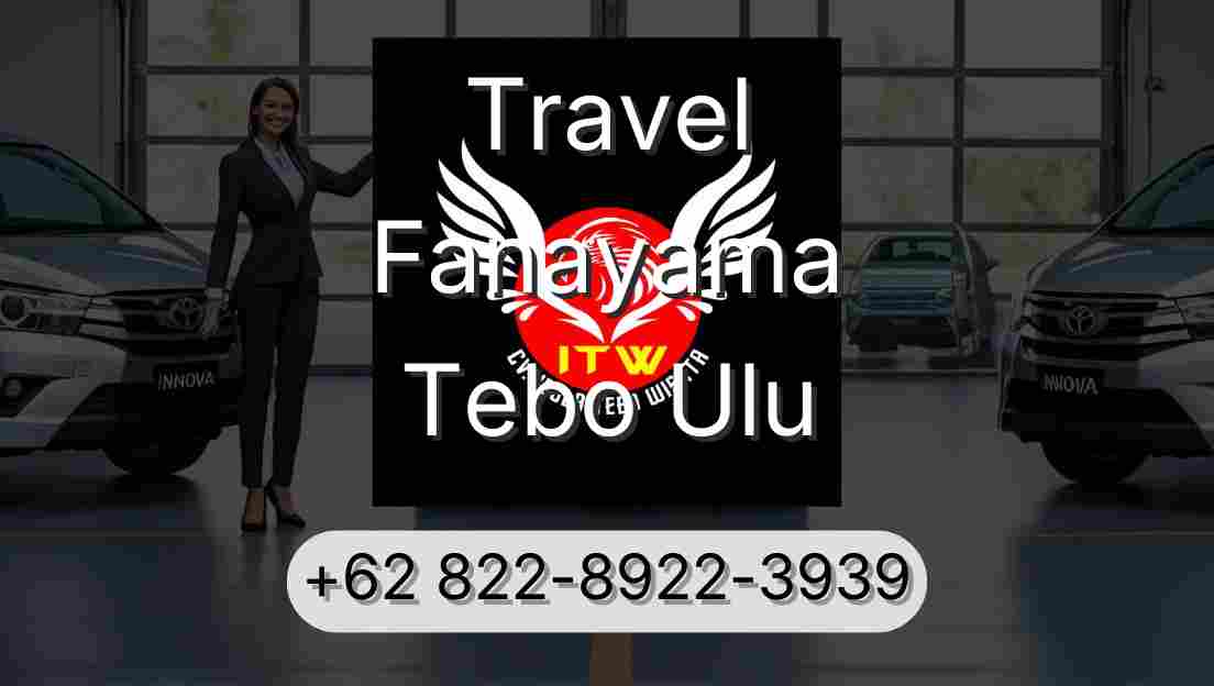 Travel Fanayama Tebo Ulu