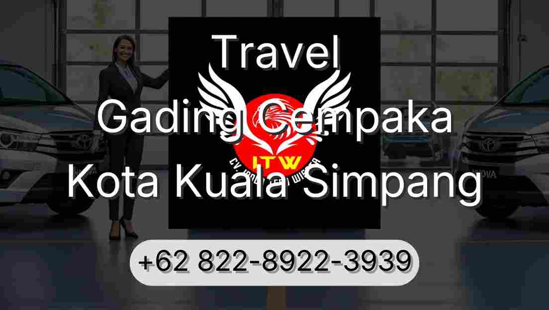 Travel Gading Cempaka Kota Kuala Simpang