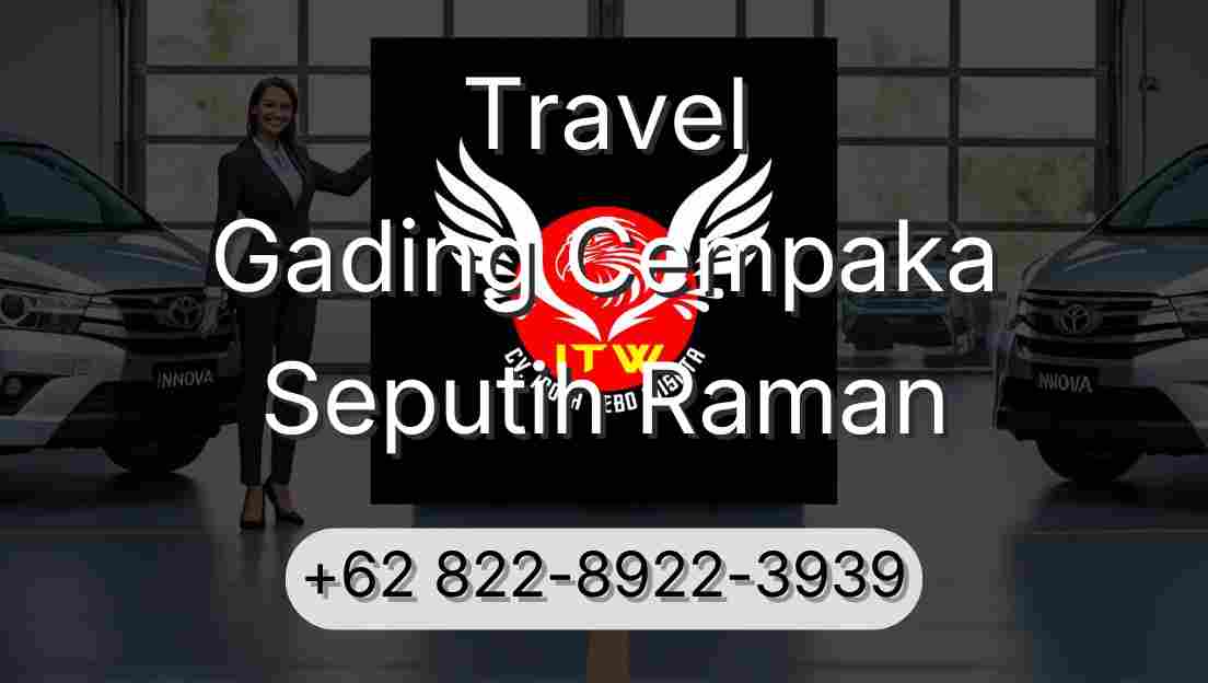 Travel Gading Cempaka Seputih Raman