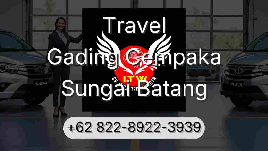Travel Gading Cempaka Sungai Batang