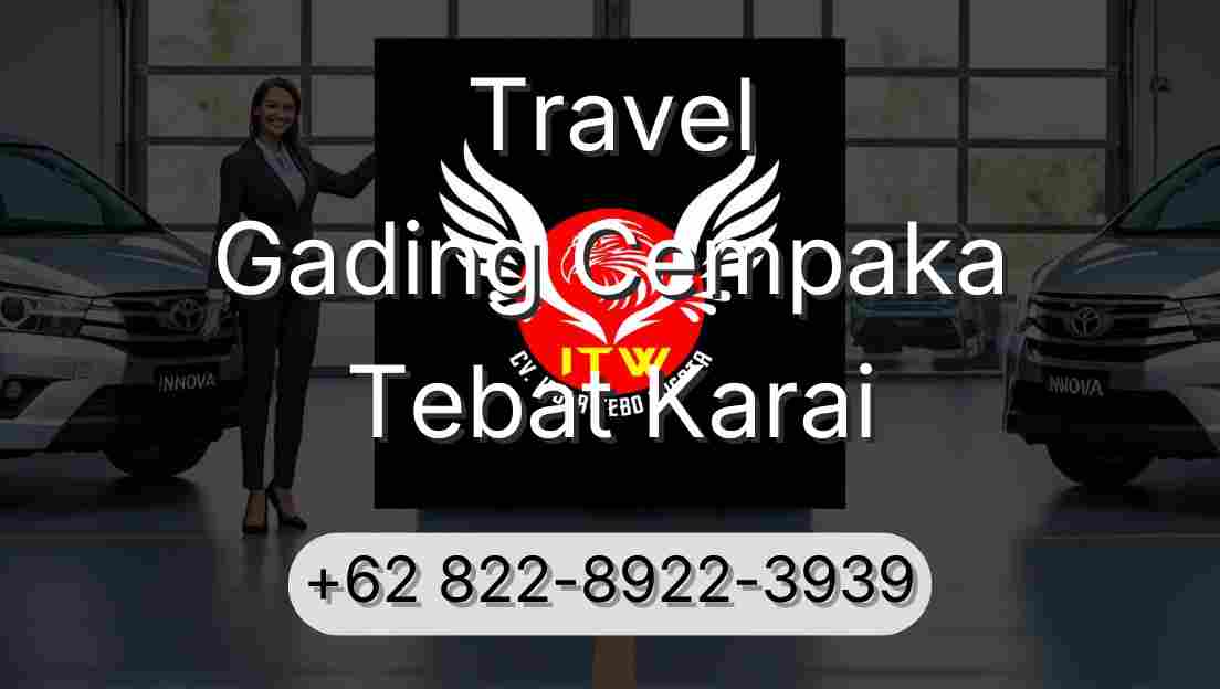 Travel Gading Cempaka Tebat Karai