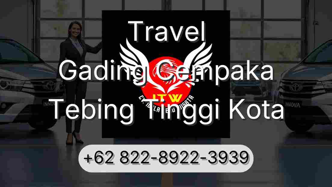 Travel Gading Cempaka Tebing Tinggi Kota