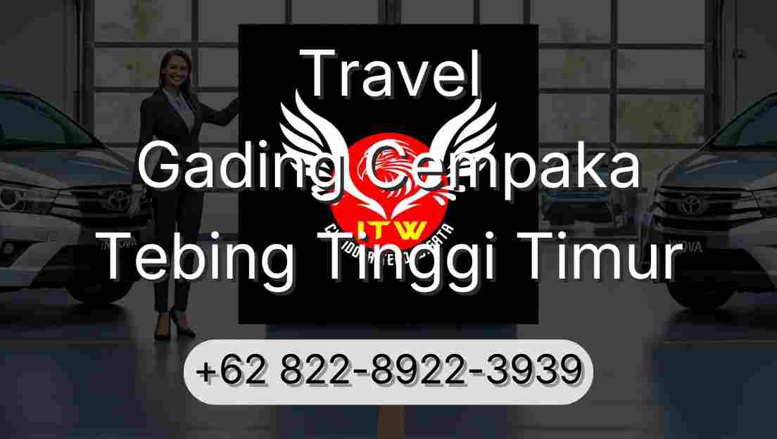 Travel Gading Cempaka Tebing Tinggi Timur