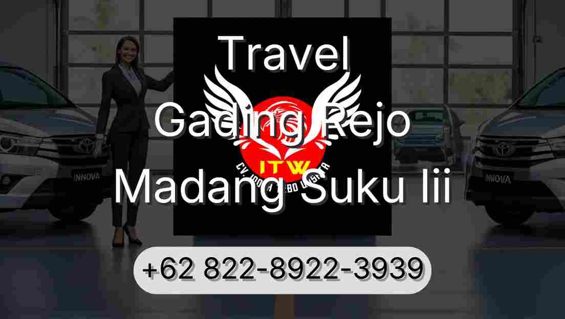 Travel Gading Rejo Madang Suku Iii