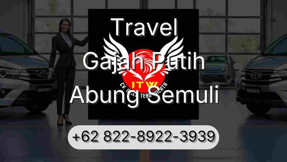 Travel Gajah Putih Abung Semuli