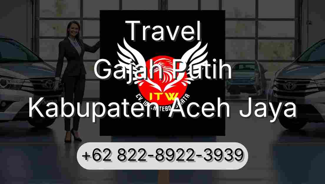 Travel Gajah Putih Kabupaten Aceh Jaya