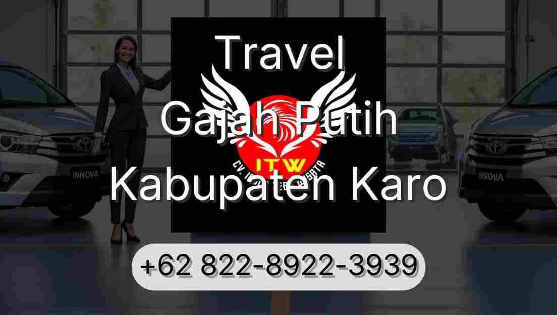 Travel Gajah Putih Kabupaten Karo